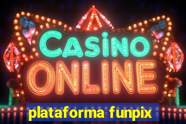 plataforma funpix